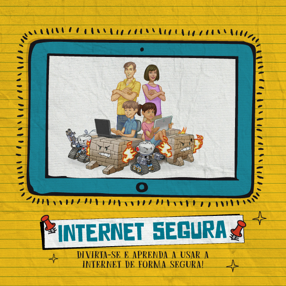 Internet Segura: Divirta-se e aprenda a usar a Internet de forma segura!